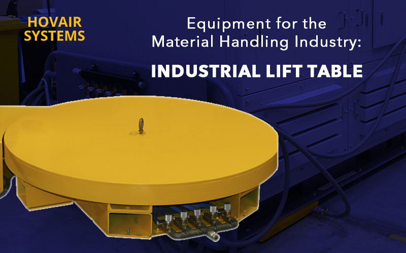 Equipment for the Material Handling Industry: Industrial Lift Table