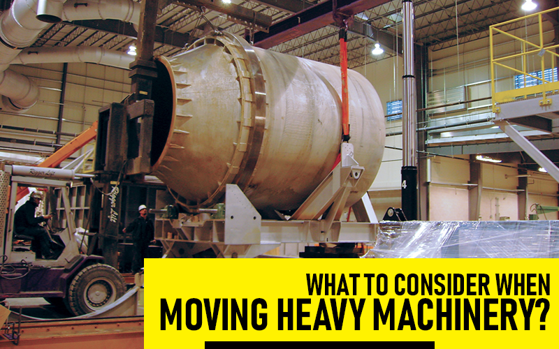 What to Consider When Moving Heavy Machinery?