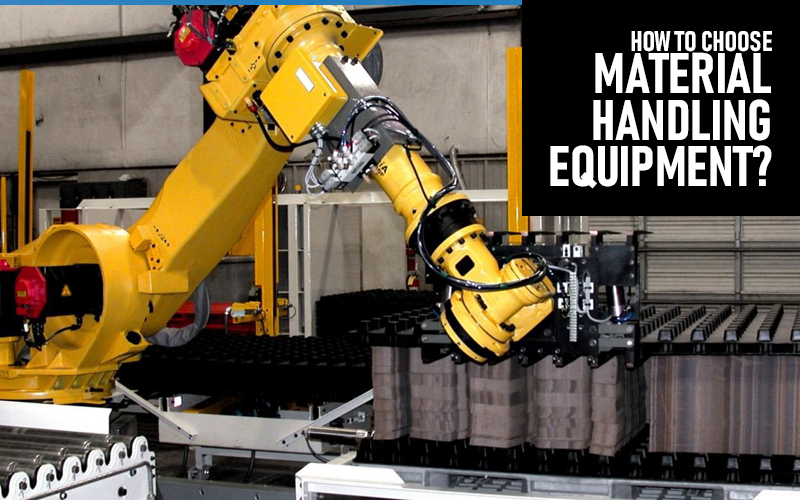 How to Choose Material Handling Equipment?