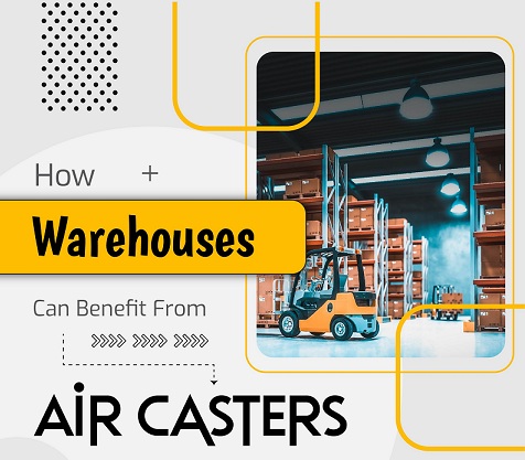 How Warehouses Can Benefit From Air Casters