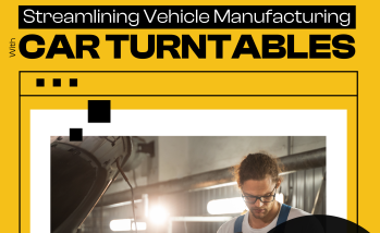 Streamlining Vehicle Manufacturing With Car Turntables